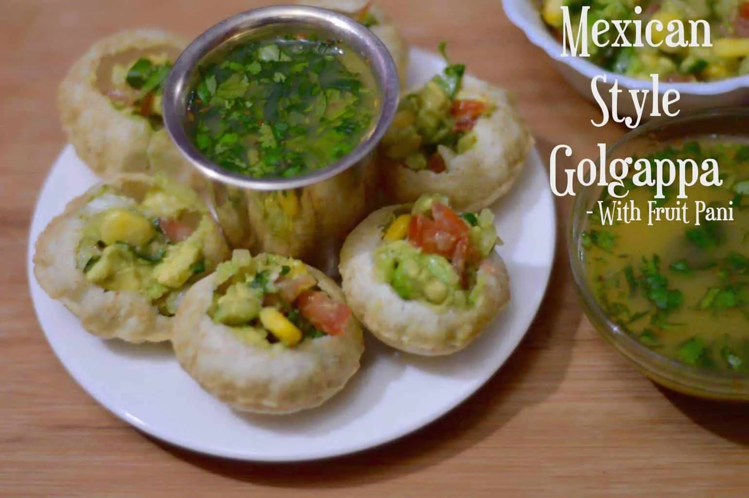 Mexican Style Golgappa with Fruit Pani|Pani Puri Mexican Style is a indo-mexican fusion twist on famous Indian classic street food pani puri.