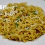 Chilli Cheesy Garlic Maggi|Street Style Maggi