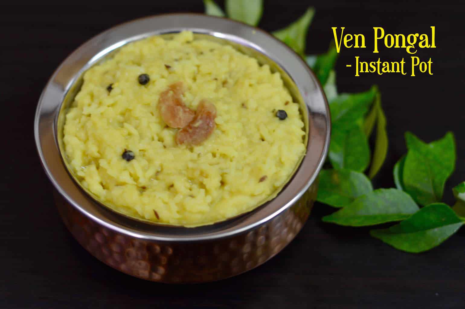 Instant Pot Ven PongalKhara Pongal indian veggie delight