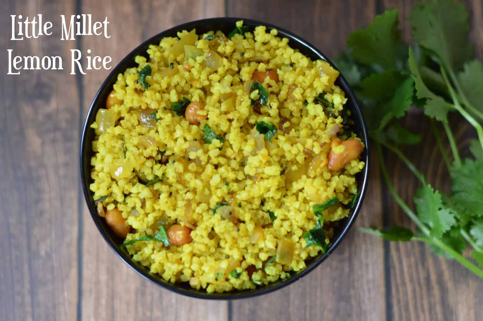 Little Millet Lemon Rice served in a bowl garnished with cilantro