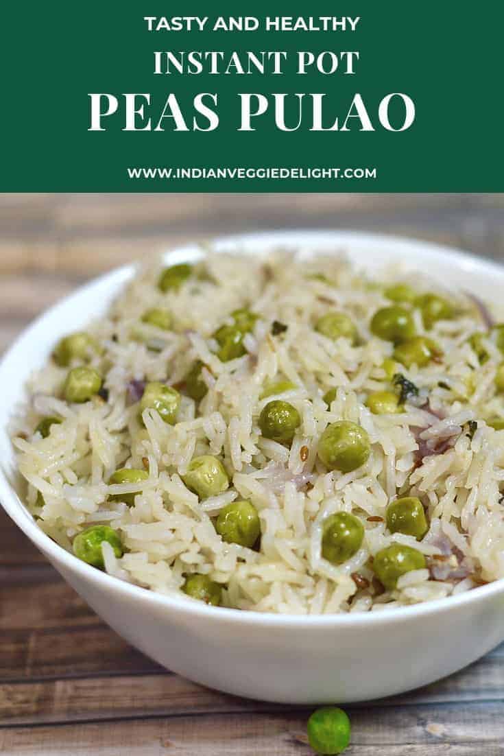 Instant Pot Peas Pulao (Matar Pulao) Indian Veggie Delight