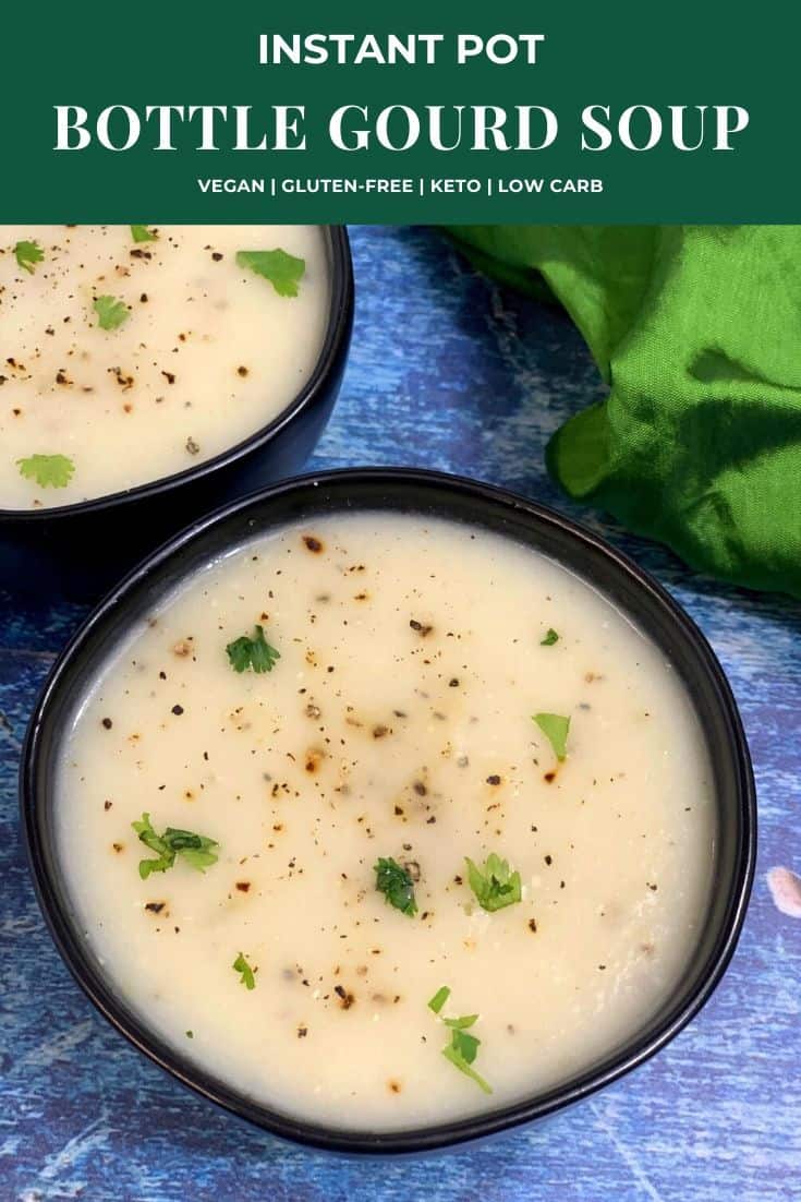 Lauki Soup Bottle Gourd Soup Instant Pot Indian Veggie Delight