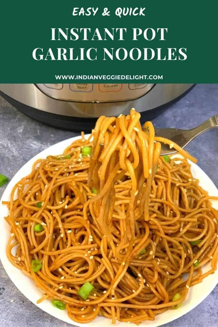Best Instant Pot Garlic Noodles - Indian Veggie Delight
