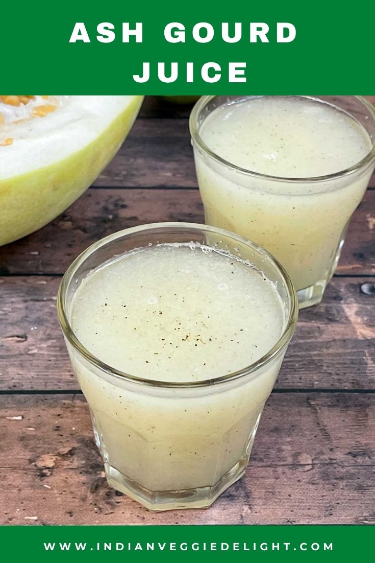 Ash Gourd Juice (Winter Melon Juice) Indian Veggie Delight