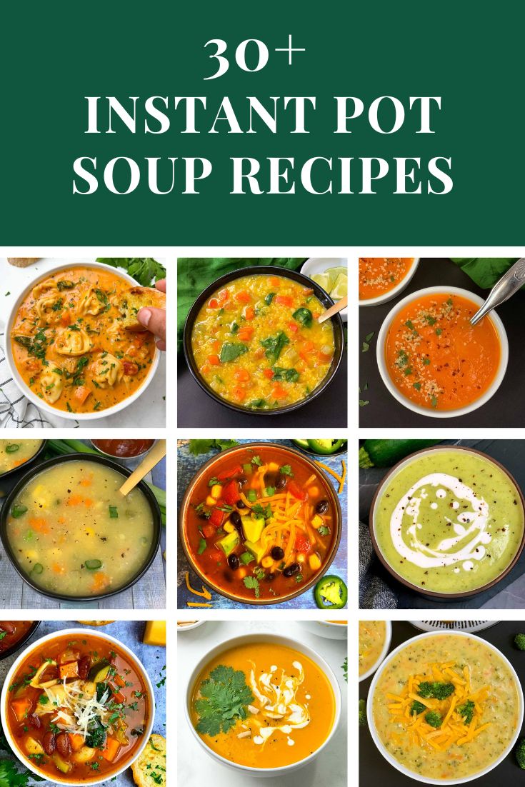30 plus instant pot soup recipes collage for pinterest